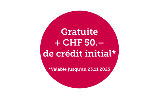 Gratuite + CHF 30.– de crédit initial